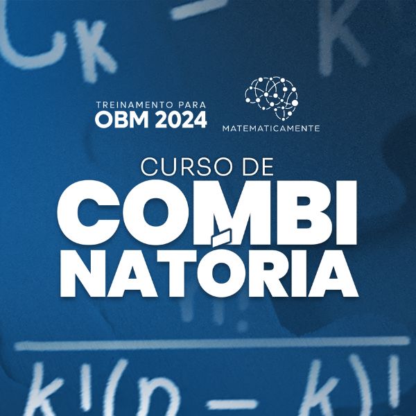 Curso de combinatória para o Treinamento OBM 2024 - Matematicamente